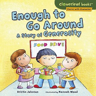 Enough to Go Around a Story of Generosity by Kristin Johnson illustrated by Hannah Wood