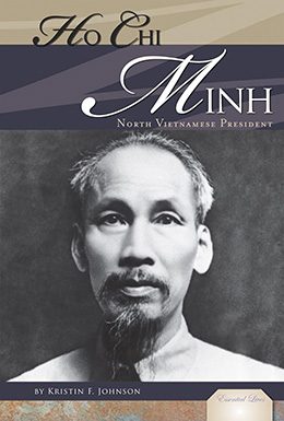 Ho Chi Minh North Vietnamese President by Kristin F. Johnson